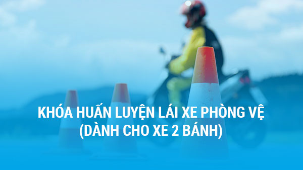 Khóa Huấn Luyện Lái Xe Phòng Vệ (Dành Cho Xe 2 Bánh)